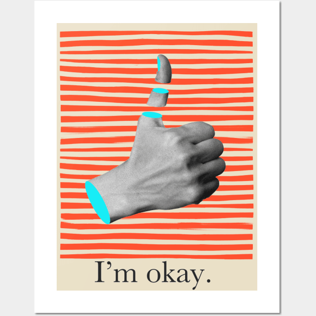 I'm okay Wall Art by teesiscool